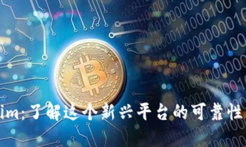 Tokenim:了解这个新兴平台的可靠性与潜力