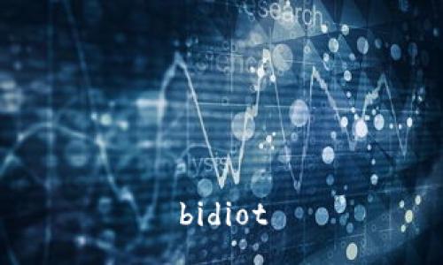 bidiot