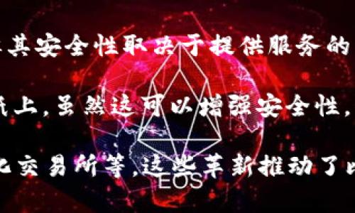 比特币钱包由多位开发者和团队贡献，但最早的比特币钱包是由比特币的创造者中本聪（Satoshi Nakamoto）于2009年开发的。这个钱包是与比特币网络一起发布的，允许用户存储和交易比特币。

随着比特币的流行，许多开发者和公司开始提供自己的比特币钱包。这些钱包可以分为几种类型，包括：

1. **软件钱包**：这是最常见的比特币钱包类型，通常可以在计算机或移动设备上下载和使用。例如，Electrum和Exodus等是知名的软件钱包，由不同的开发团队创建和维护。

2. **硬件钱包**：这些是专用的设备，用于安全存储比特币和其他加密货币。它们通常由专业公司开发，如Ledger和Trezor，旨在提供更强的安全性。

3. **在线钱包**：这些钱包由第三方服务提供，用户可以通过网络访问。虽然方便，但其安全性取决于提供服务的公司。例如，Coinbase和Blockchain.com都是受欢迎的在线钱包。

4. **纸钱包**：这是一种离线的钱包形式，用户将自己的比特币私钥和公钥打印在纸上。虽然这可以增强安全性，但如果纸张被丢失或损坏，则无法恢复。

随着比特币技术的发展，钱包的功能日趋多样化，例如增加多币种支持、集成去中心化交易所等，这些革新推动了比特币及其他加密货币的使用和接受。